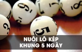 Nuôi Lô Kép Khung 5 Ngày Bất Bại, Ăn Thông