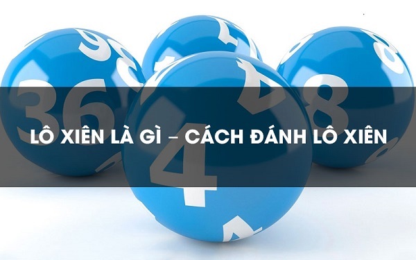 Cách đánh lô xiên miền Bắc bất bại