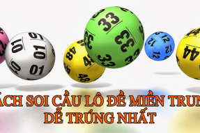 Bật Mí Những Cách Soi Cầu Miền Trung Hiệu Quả Chính Xác 100%