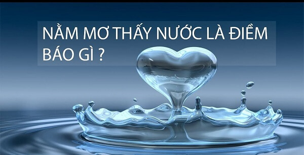 Nằm mơ thấy nước là điềm báo gì?