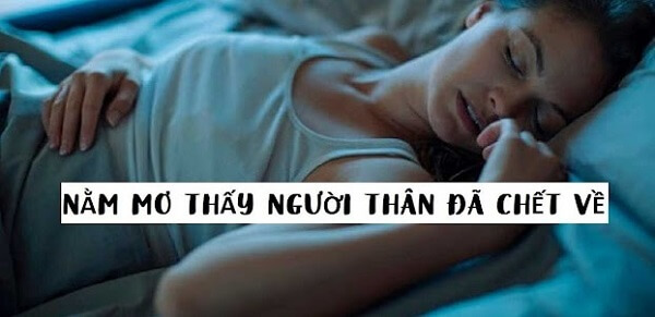 Ngủ mơ thấy người thân đã mất đánh con gì để thử vận may?