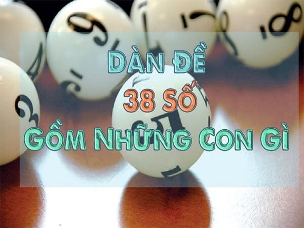 Dàn đề 38 số là gì? 