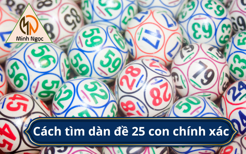 Cách tìm dàn đề 25 con chính xác 