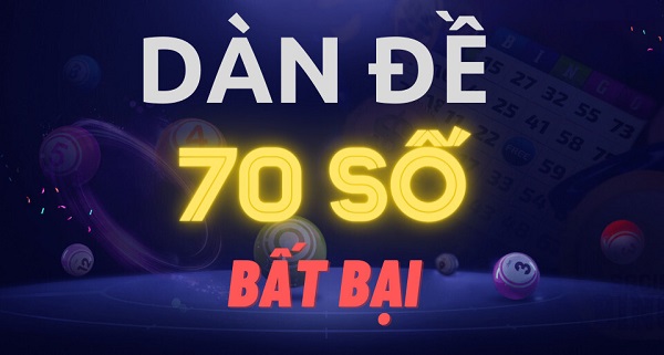 Dàn đề 70 số đánh quanh năm