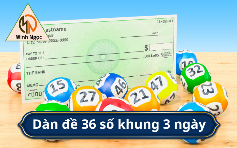 Dàn đề 36 số khung 3 ngày