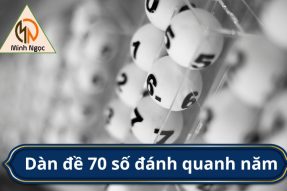 Soi Cầu Dàn Đề 70 Số XSMB Đánh Quanh Năm Bất Bại