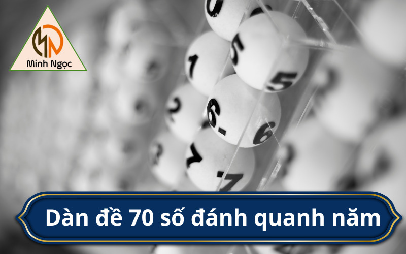 Dàn đề 70 số đánh quanh năm