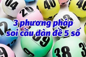 Soi Cầu Dàn Đề 5 Số Hôm Nay Cực Chuẩn Dành Cho Các Lô Thủ