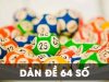 Nuôi Dàn Đề 64 Số Bất Bại Đánh Đâu Thắng Đấy