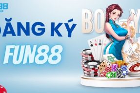 Đăng Ký Fun88 – Tạo Tài Khoản Ngay, Chơi Game Liền Tay