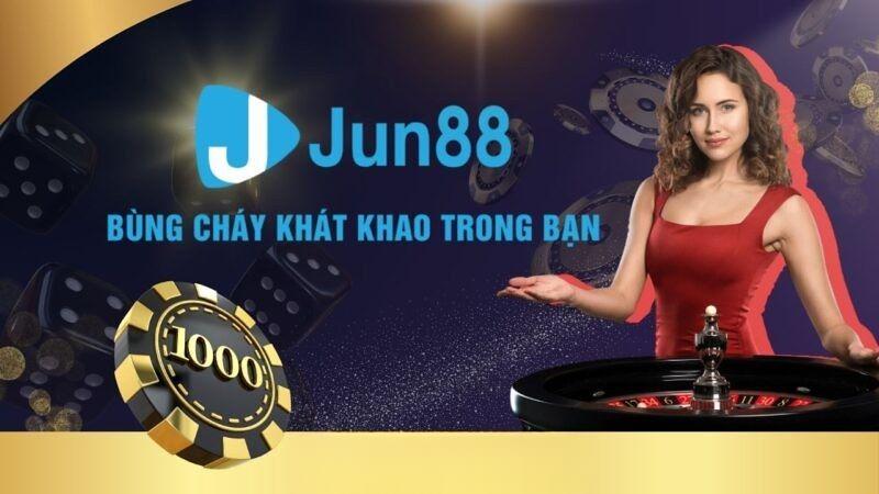 Những ưu điểm vượt trội tại Jun88