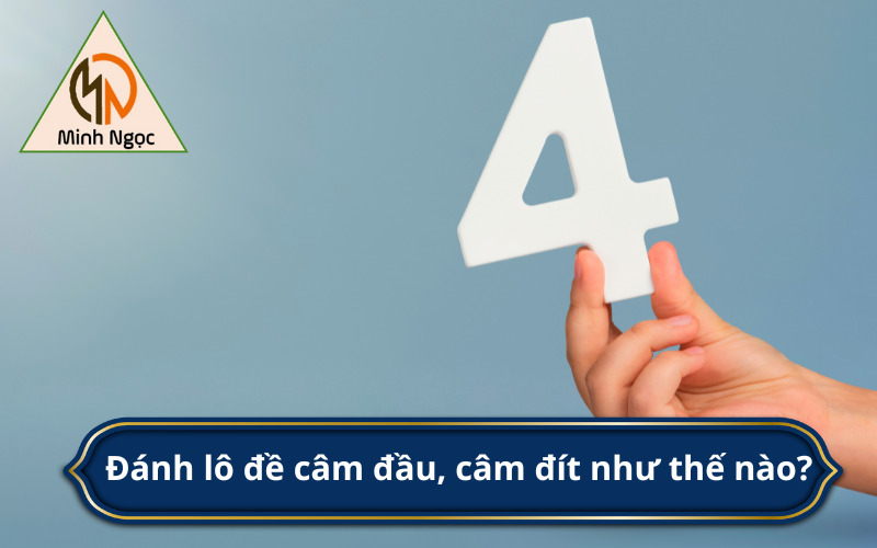 Đánh lô đề câm đầu, câm đít như thế nào?