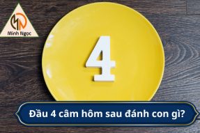 Đầu 4 câm đánh con gì, số mấy hôm sau dễ trúng nhất?