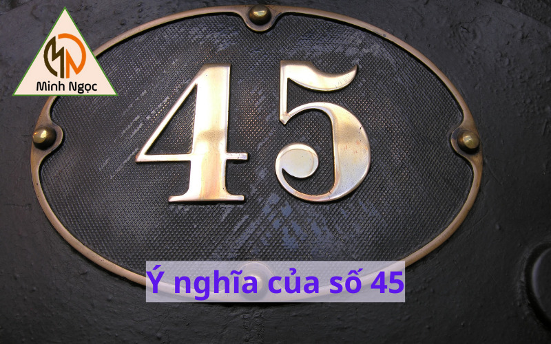 Ý nghĩa của số 45