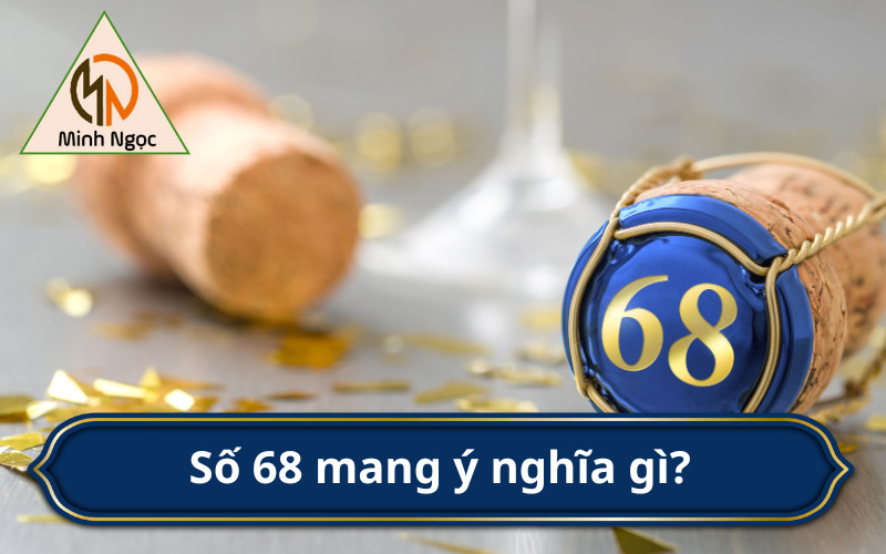 Số 68 mang ý nghĩa gì?