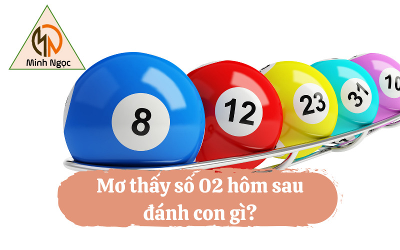 Mơ thấy số 02 hôm sau đánh con gì?