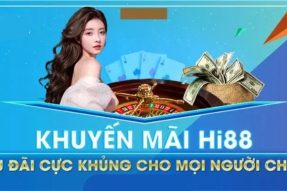 Hướng Dẫn Nhận Khuyến Mãi Từ Nhà Cái HI88