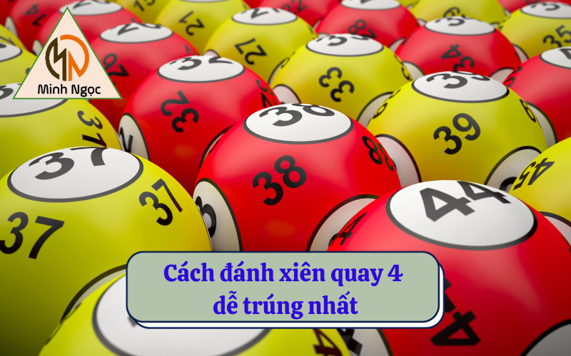 Cách đánh xiên quay 4 dễ trúng nhất