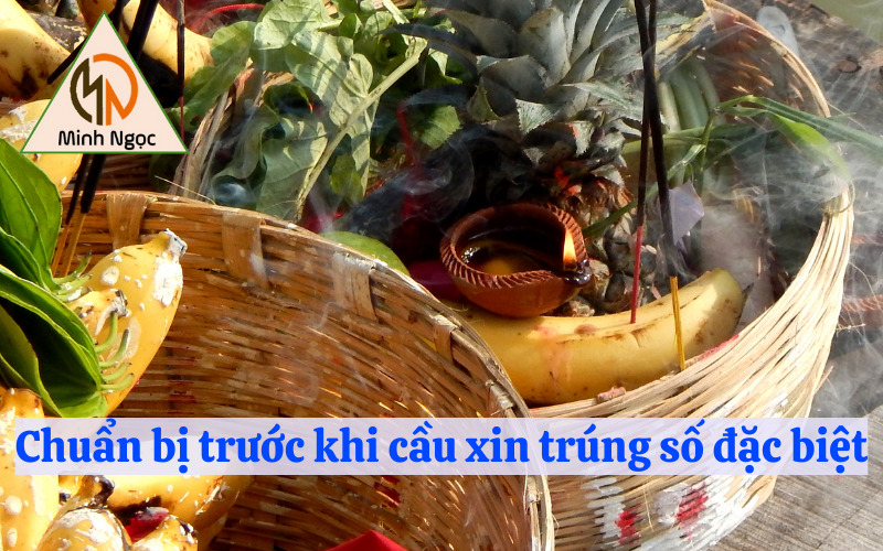 Chuẩn bị trước khi cầu xin trúng số đặc biệt