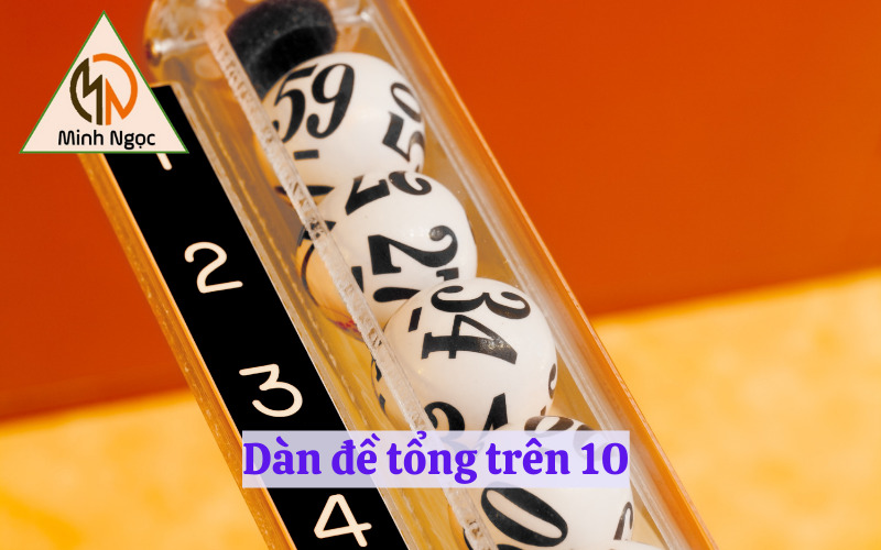 Dàn đề tổng trên 10