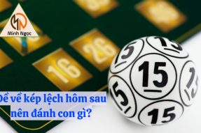 Kép lệch là gì? Cách soi cầu dựa vào kép lệch chuẩn 97%