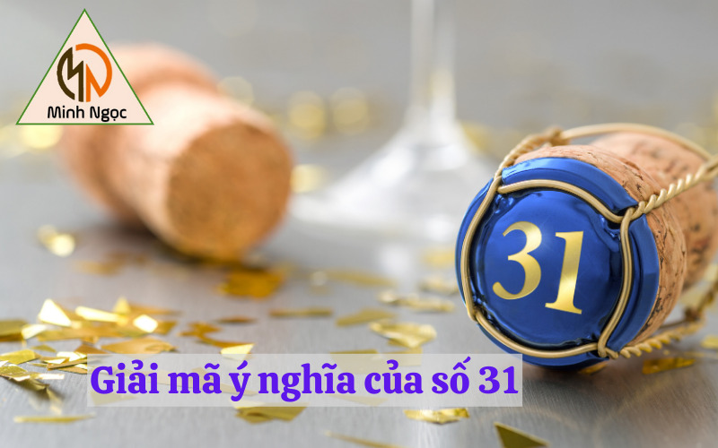 Giải mã ý nghĩa của số 31