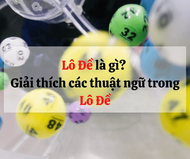 Thuật ngữ trong lô đề là gì?