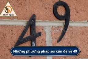 Đề về 49 hôm sau đánh con gì dựa vào thống kê