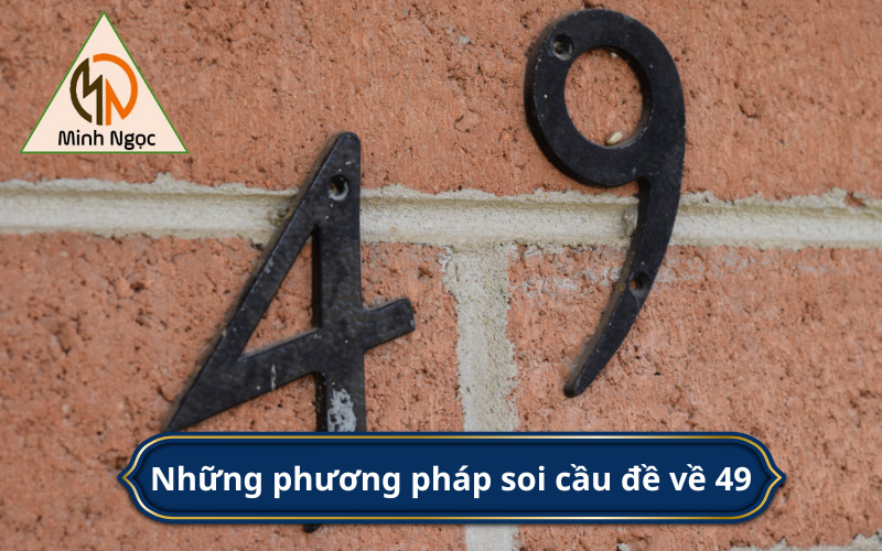 Những phương pháp soi cầu đề về 49 