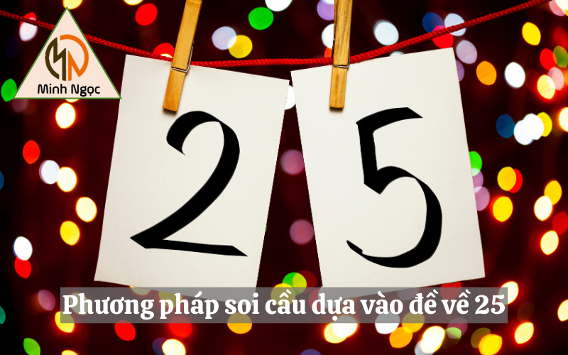 Phương pháp soi cầu dựa vào đề về 25