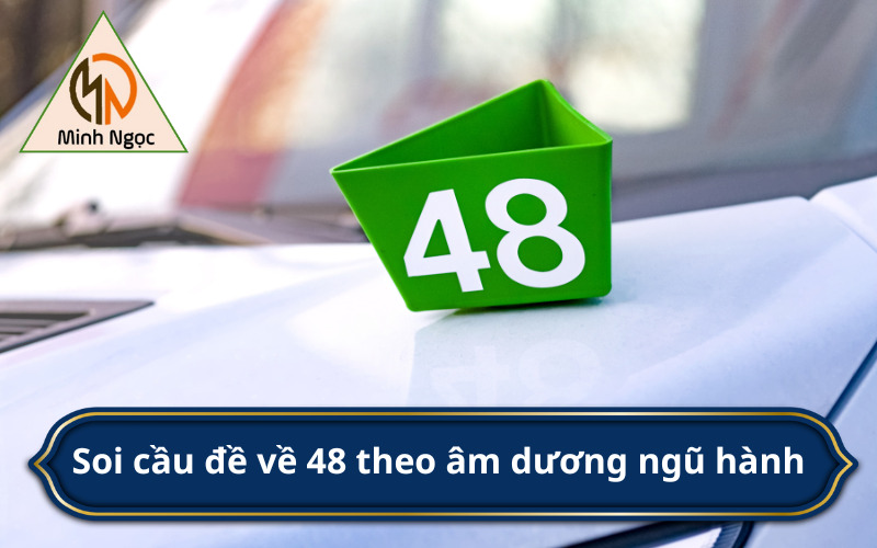 Soi cầu đề về 48 theo âm dương ngũ hành