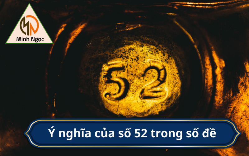 Ý nghĩa của số 52 trong số đề