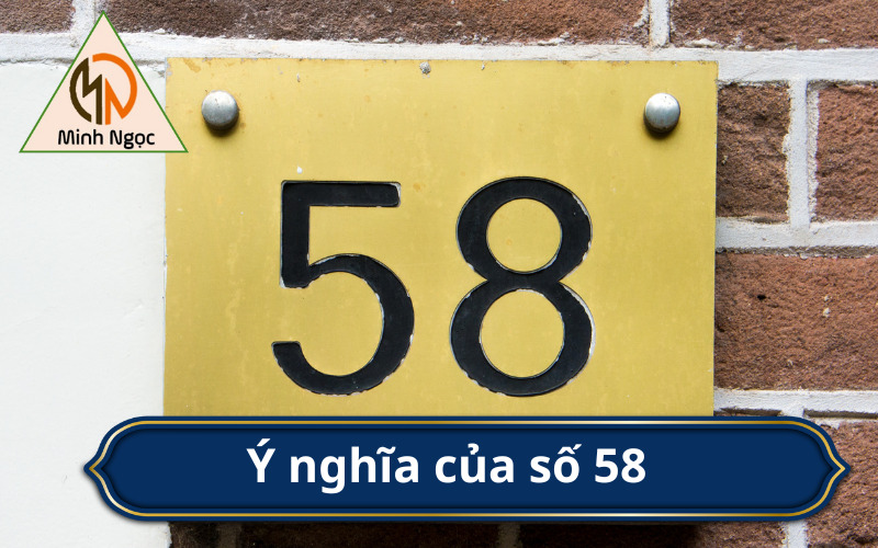 Ý nghĩa của số 58