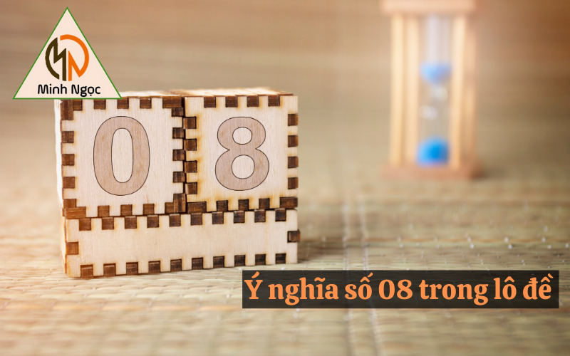 Ý nghĩa số 08 trong lô đề 