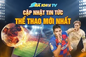 Rakhoi TV – Xem trực tiếp bóng đá tốt nhất fan bóng đá