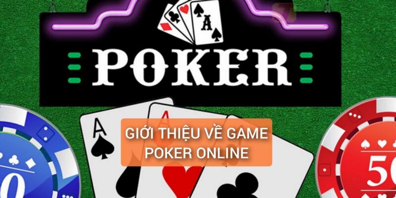 Giới thiệu về game Poker online