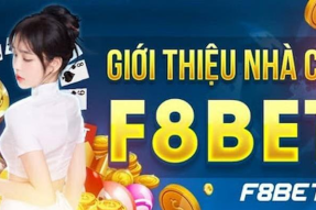 F8bet – Sân Chơi Hiện Đại Nhiều Cơ Hội Kiếm Tiền Cho Cược Thủ