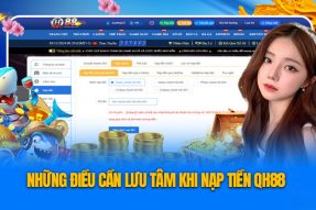 Nạp Tiền QH88 – Chìa Khóa Mở Ra Trải Nghiệm Cá Cược Đỉnh Cao