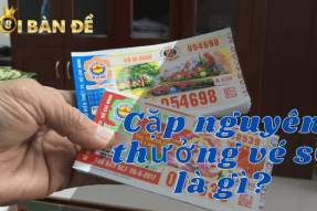 Làm thế nào để tìm cặp nguyên thưởng vé số? Hướng dẫn chi tiết