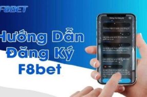 Đăng Ký F8BET – Hướng dẫn chi tiết nhanh gọn cho tân thủ