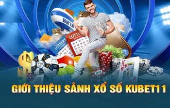 Xổ số Kubet – Sảnh cá cược với tỷ lệ ăn cao nhất hiện nay