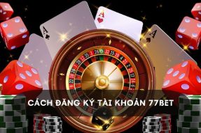 Link 77Bet mới nhất – Đăng ký, đăng nhập trang 77 Bet chính thức